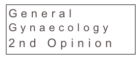 General 
Gynaecology 2nd Opinion